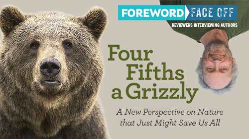 Reviewer Rebecca Foster Interviews Douglas Chadwick Author Of Four Fifths A Grizzly — Articles