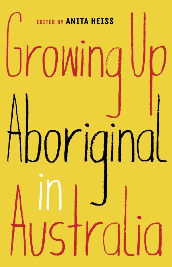 growing up aboriginal in australia anita heiss