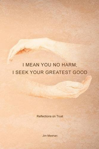 Review Of I Mean You No Harm I Seek Your Greatest Good 9781491761496 Foreword Reviews