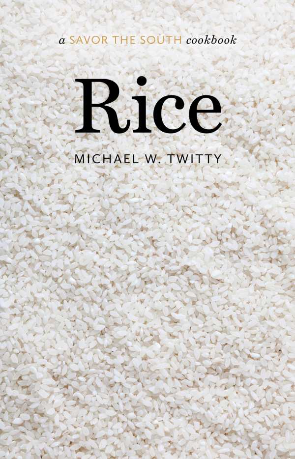 Rice by Michael W. Twitty