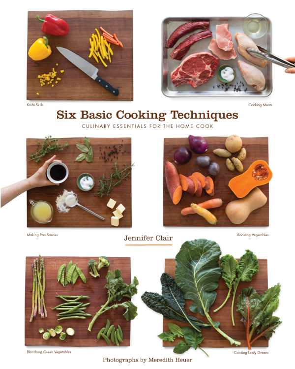 Review Of Six Basic Cooking Techniques 9780998979205 — Foreword Reviews