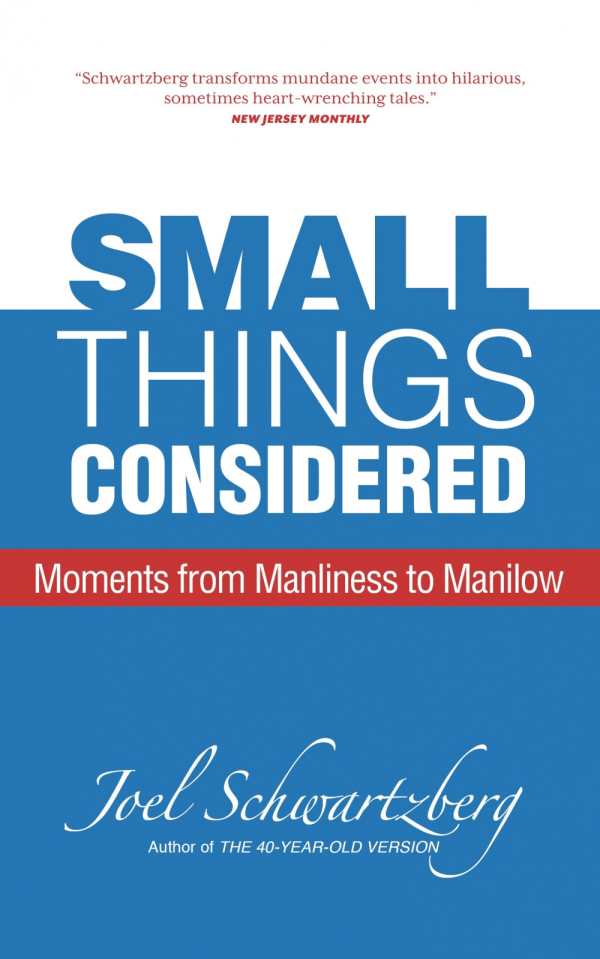 Small Things Considered Moments From Manliness To Manilow