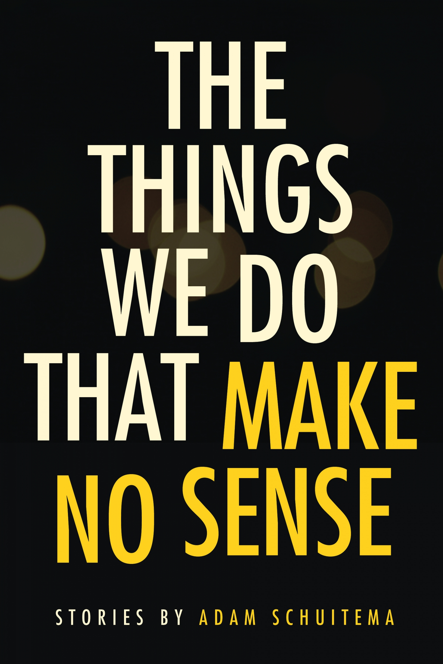 The Things We Do That Make No Sense 2017 Foreword INDIES Finalist 