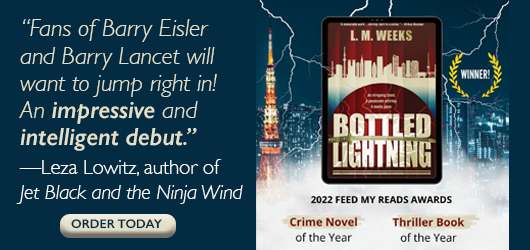 “Fans of Barry Eisler and Barry Lancet will want to jump right in! An impressive and intelligent debut.”-Leza Lowitz, author of Jet Black and the Ninja Wind Order Today-2022 Feed My Reads Award-Crime Novel of the Year-Thriller Book of the Year