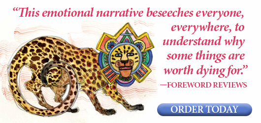 “This emotional narrative beseeches everyone, everywhere, to understand why some things are worth dying for.” —Foreword REviews ORDER TODAY