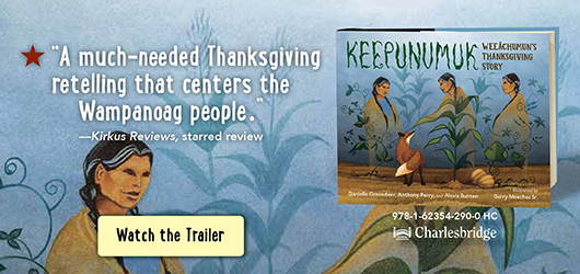 “A much needed Thanksgiving retelling that centers the Wampanoag people.”-Kirkus reviews, starred review Watch the trailer