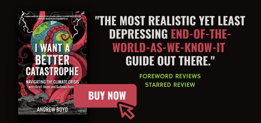 I Want a Better Catastrophe-“The most realistic yet least depressing end of the world as we know it guide out there.”-Foreword Reviews Starred Review Buy Now